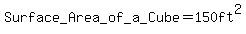Surface+_Area+_of+_a+_Cube+=+150ft%5E2