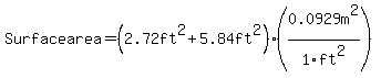Surface+area=%282.72ft%5E2%2B5.84ft%5E2%29%280.0929m%5E2%2F1ft%5E2%29