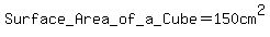 Surface_+Area_+of+_a_+Cube+=+150cm%5E2