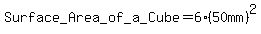 Surface_+Area_+of+_a_+Cube+=+6%2850mm%29%5E2