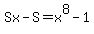 Sx-S=x%5E8-1