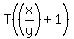 T%28%28x%2Fy%29%2B1%29