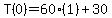 T%280%29=60%281%29%2B30