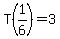 T%281%2F6%29=3