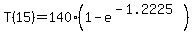 T%2815%29=140%281-e%5E%28-1.2225%29%29