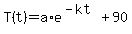 T%28t%29=a%2Ae%5E%28-kt%29%2B90