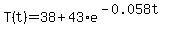 T%28t%29+=+38+%2B+43%2Ae%5E%28-0.058t%29