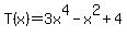 T%28x%29=3x%5E4-x%5E2%2B4