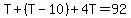 T%2B%28T-10%29%2B4T=92