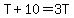 T%2B10=3T