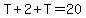 T%2B2%2BT=20