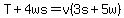 T%2B4ws=v%283s%2B5w%29