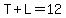 T%2BL=12