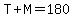 T%2BM=180