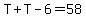 T%2BT-6=58