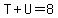T%2BU=8