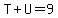 T%2BU=9