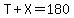 T%2BX=180