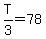 T%2F3=78