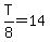 T%2F8+=+14