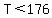 \"T%3C176\"