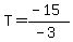 T=%28-15%29%2F%28-3%29