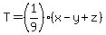 T=%281%2F9%29%28x-y%2Bz%29