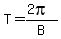 T=%282pi%29%2FB