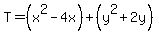 T=%28x%5E2-4x%29%2B%28y%5E2%2B2y%29