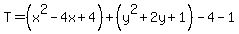 T=%28x%5E2-4x%2B4%29%2B%28y%5E2%2B2y%2B1%29-4-1