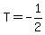 T=-1%2F2