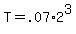 T=.07%2A2%5E3