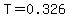 \"T=0.326\"