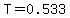 T=0.533