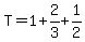 T=1%2B2%2F3%2B1%2F2