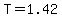 T=1.42