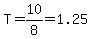 T=10%2F8=1.25