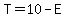 T=10-E