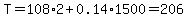 T=108%2A2%2B0.14%2A1500=206