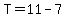 T=11-7