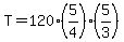 T=120%285%2F4%29%285%2F3%29