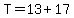 T=13%2B17