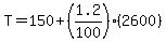 T=150%2B%281.2%2F100%29%282600%29