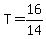 T=16%2F14