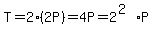 T=2%282P%29=4P=2%5E%282%29%2AP