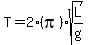 T=2%28pi%29+sqrt%28L%2Fg%29