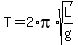T=2%2Api%2Asqrt%28L%2Fg%29