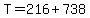 T=216%2B738