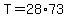 T=28%2A73