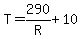 T=290%2FR%2B10